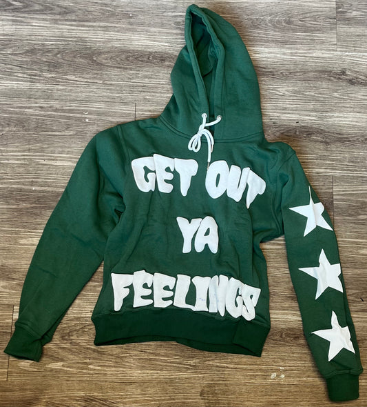 GET OUT YA FEELINGS "GREEN" HOODIE